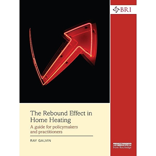The Rebound Effect in Home Heating, Ray Galvin
