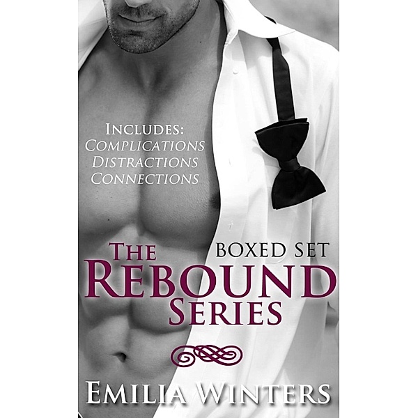The Rebound Series: Complications, Distractions, Connections, Emilia Winters
