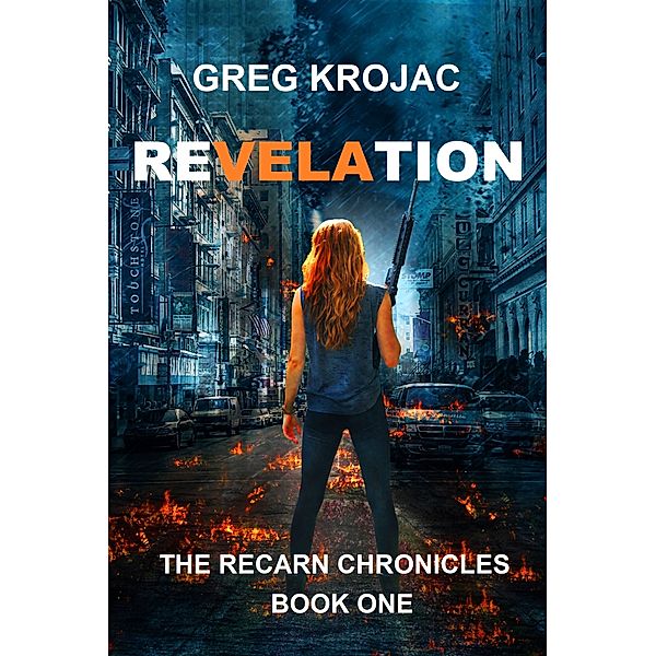 The Recarn Chronicles: Revelation: Book One of The Recarn Chronicles, Greg Krojac