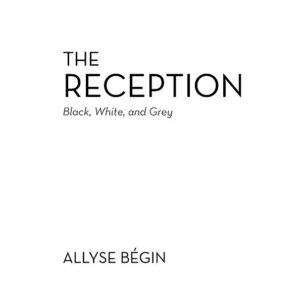 The Reception, Allyse Bégin