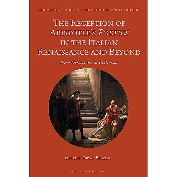 The Reception of Aristotle's Poetics in the Italian Renaissance and Beyond