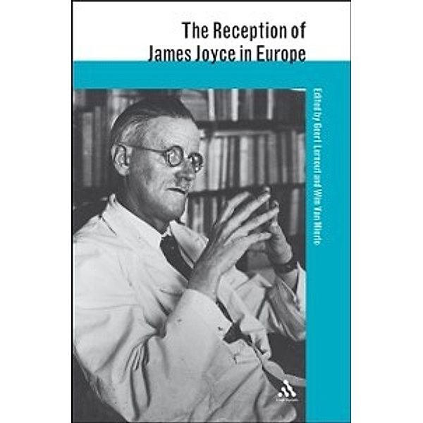 The Reception of British and Irish Authors in Europe: Reception of James Joyce in Europe