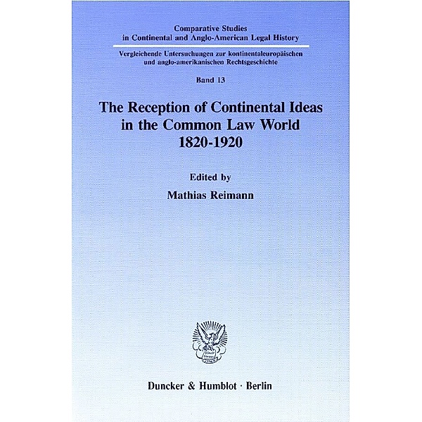The Reception of Continental Ideas in the Common Law World 1820-1920.