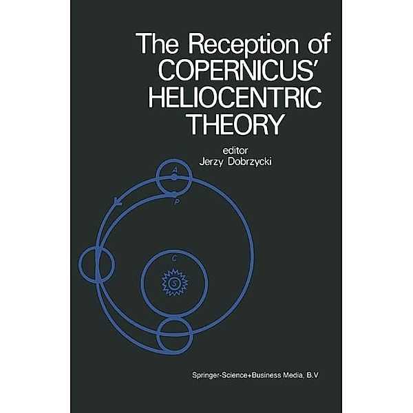 The Reception of Copernicus' Heliocentric Theory