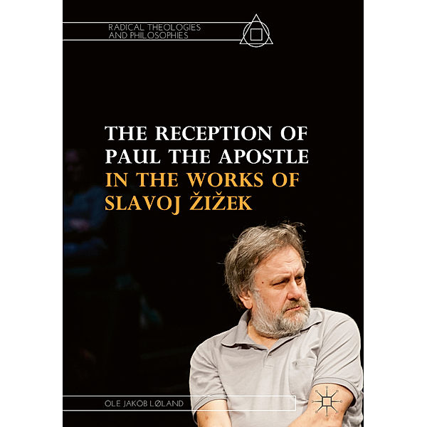 The Reception of Paul the Apostle in the Works of Slavoj Zizek, Ole Jakob Løland