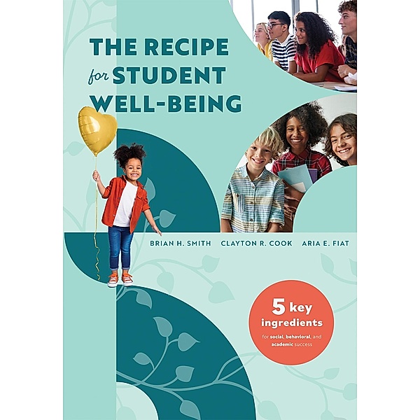 The Recipe for Student Well-Being, Brian H. Smith, Clayton R Cook, Aria E. Fiat