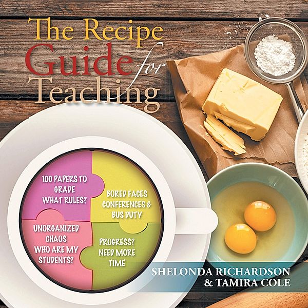 The Recipe Guide for Teaching, Shelonda Richardson, Tamira Cole