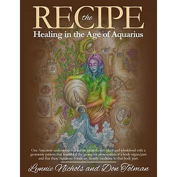 The RECIPE -Healing In The Age Of Aquarius, Lynnie Nichols, Don Tolman