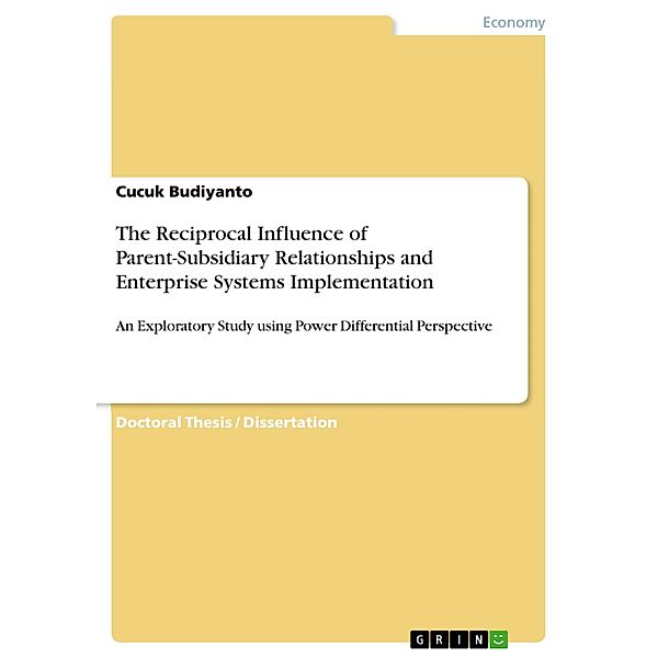 The Reciprocal Influence of Parent-Subsidiary Relationships and Enterprise Systems Implementation, Cucuk Budiyanto