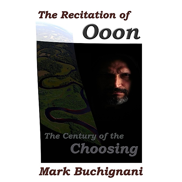 The Recitation of Ooon, The Century of the Choosing, Mark Buchignani