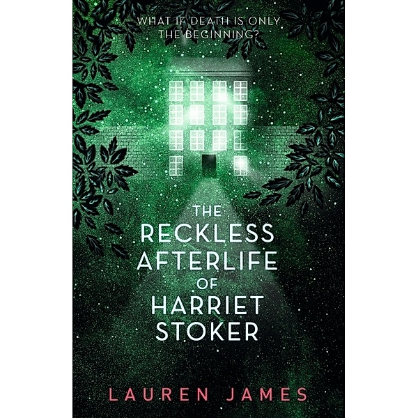 The Reckless Afterlife of Harriet Stoker, Lauren James