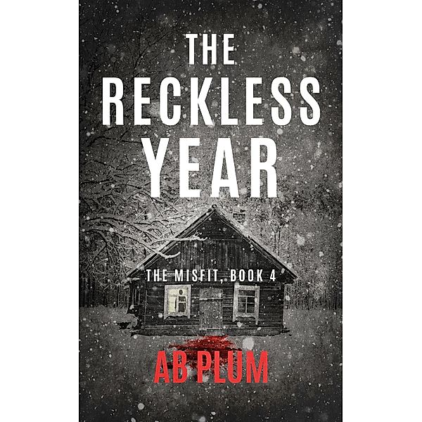 The Reckless Year (The MisFit, #4) / The MisFit, Ab Plum