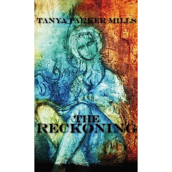 The Reckoning, Tanya Parker Mills