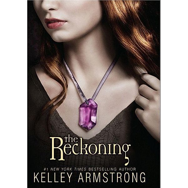 The Reckoning / Darkest Powers Bd.3, Kelley Armstrong