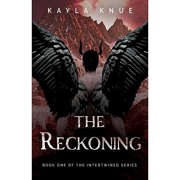 The Reckoning (The Intertwined Series, #1) / The Intertwined Series, Kayla Knue