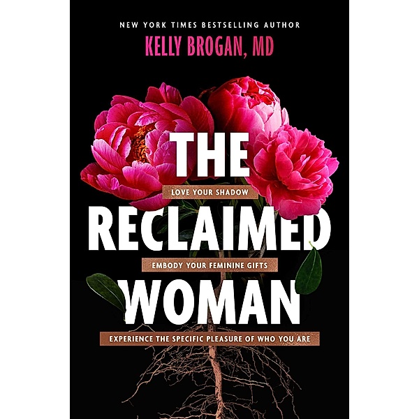 The Reclaimed Woman, Kelly Brogan