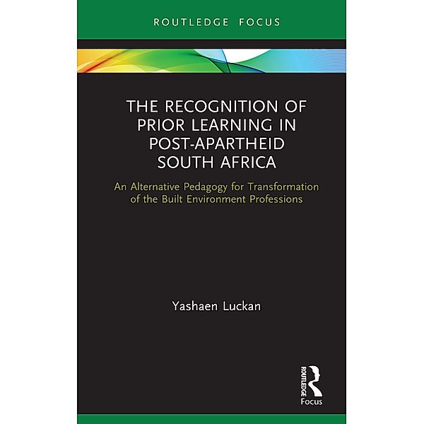 The Recognition of Prior Learning in Post-Apartheid South Africa, Yashaen Luckan