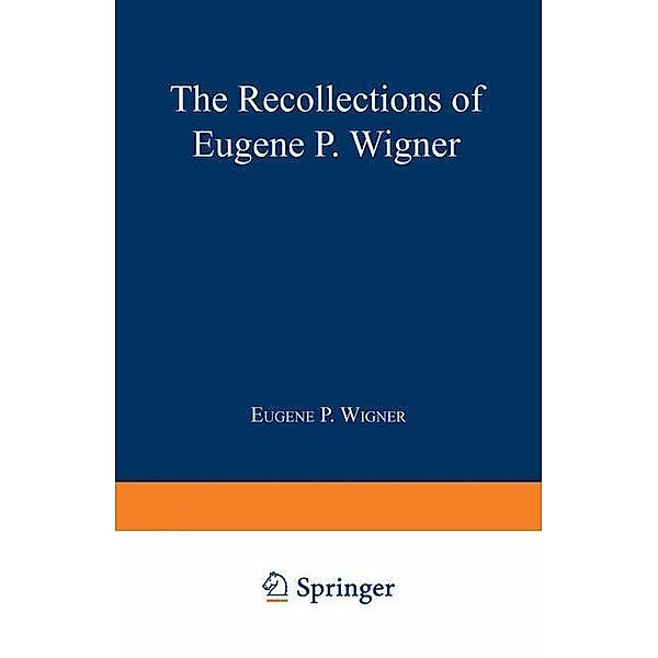 The Recollections of Eugene P. Wigner, Eugene Paul Wigner, Andrew Szanton
