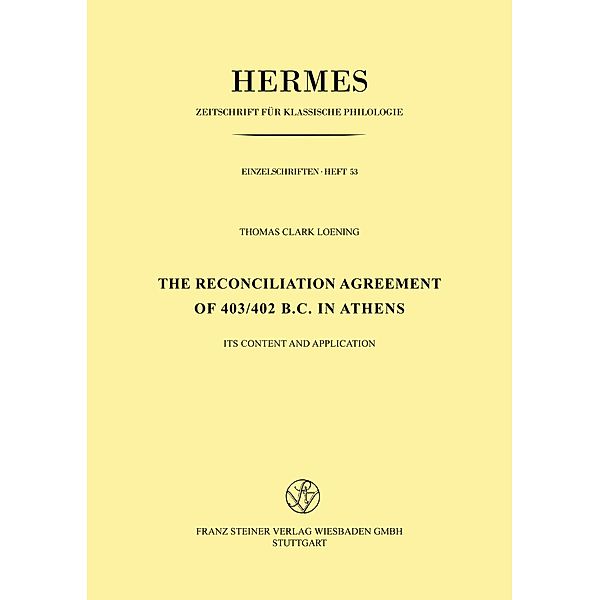 The Reconciliation Agreement of 403/402 B. C. in Athens, Thomas Clark Löning