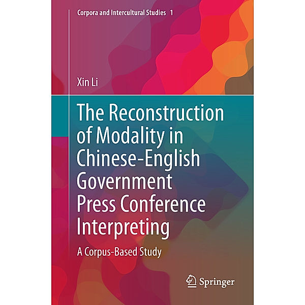 The Reconstruction of Modality in Chinese-English Government Press Conference Interpreting, Xin Li