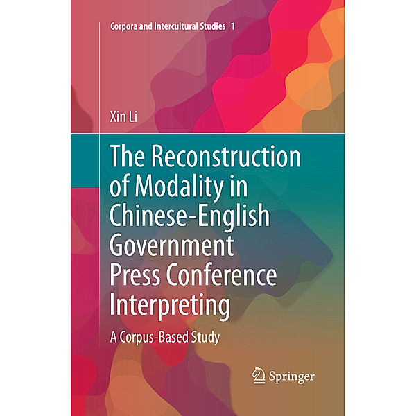 The Reconstruction of Modality in Chinese-English Government Press Conference Interpreting, Xin Li