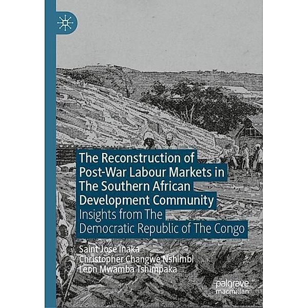 The Reconstruction of Post-War Labour Markets in The Southern African Development Community, Saint José Inaka, Christopher Changwe Nshimbi, Leon Mwamba Tshimpaka