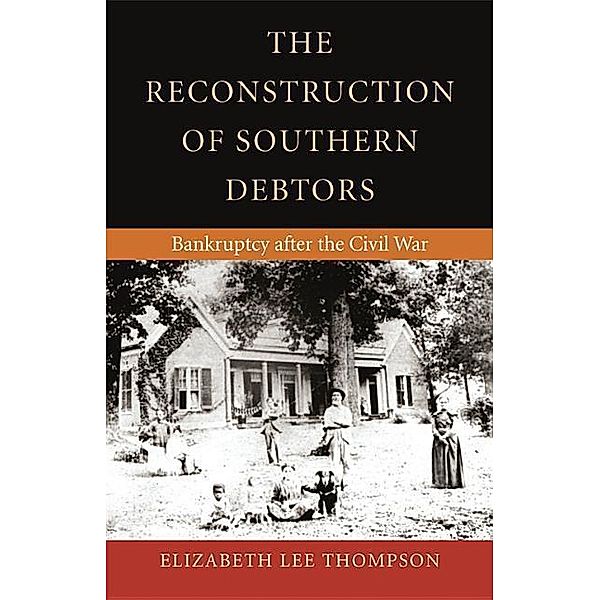 The Reconstruction of Southern Debtors, Elizabeth Lee Thompson