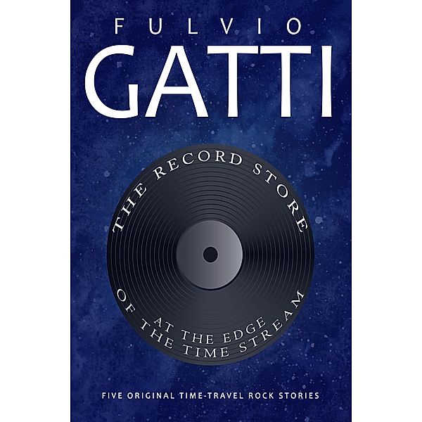 The Record Store at the Edge of the Time Stream, Fulvio Gatti