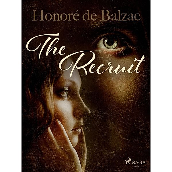 The Recruit / The Human Comedy: Philosophical Studies, Honoré de Balzac