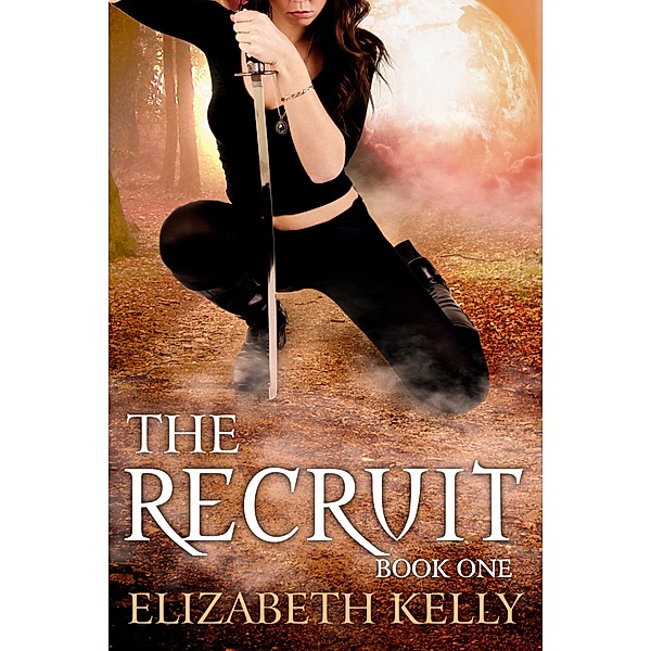 The Recruit Trilogy: The Recruit (Book One), Elizabeth Kelly