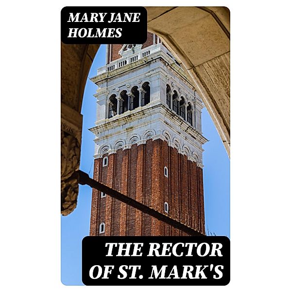 The Rector of St. Mark's, Mary Jane Holmes