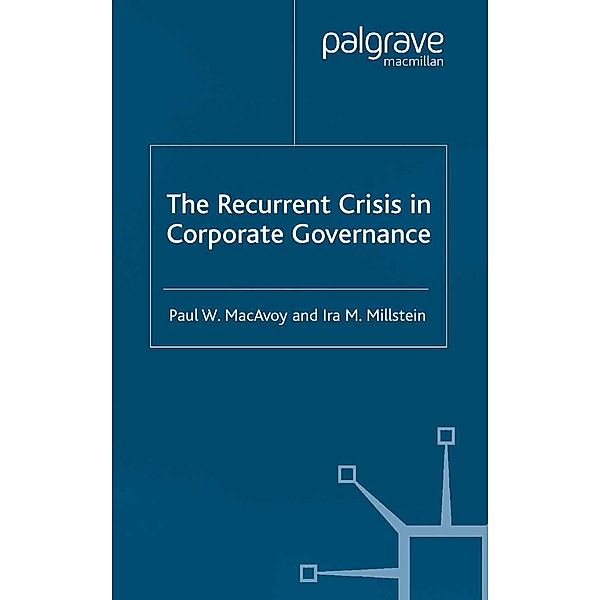 The Recurrent Crisis in Corporate Governance, P. MacAvoy, I. Millstein