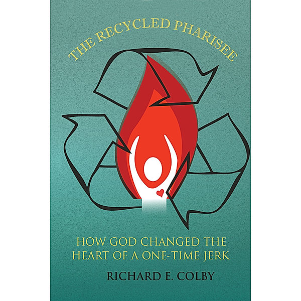 The Recycled Pharisee, Richard E. Colby