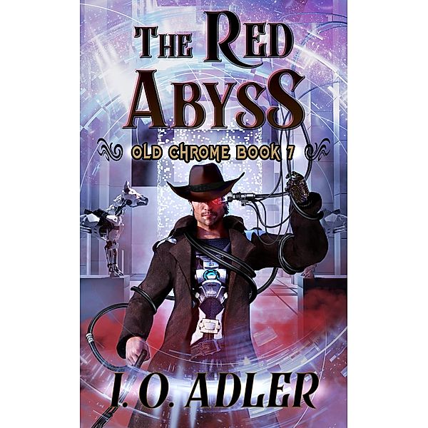 The Red Abyss (Old Chrome, #7) / Old Chrome, I. O. Adler