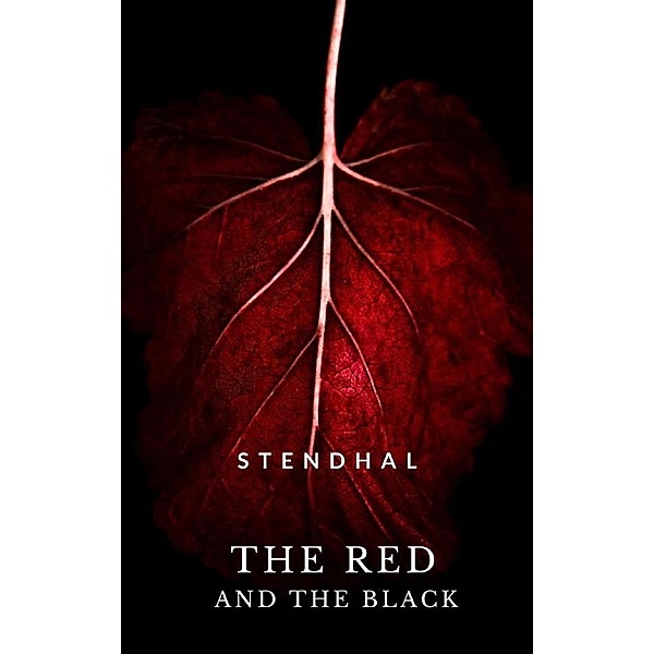 The Red And The Black - A Chronicle Of The 19Th Century, Stendhal Stendhal