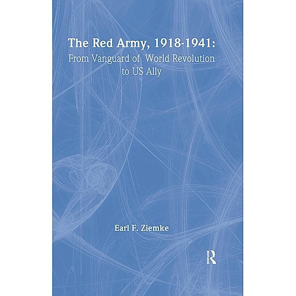 The Red Army, 1918-1941, Earl F Ziemke