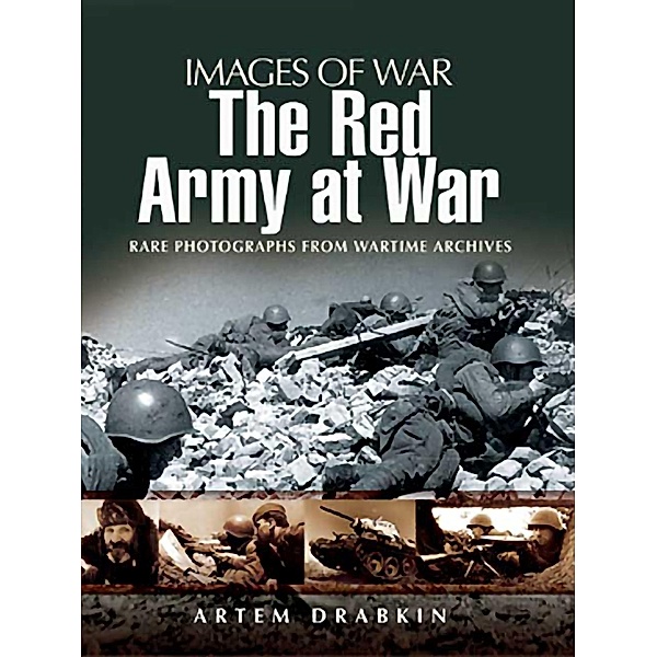 The Red Army at War / Images of War, Artem Drabkin