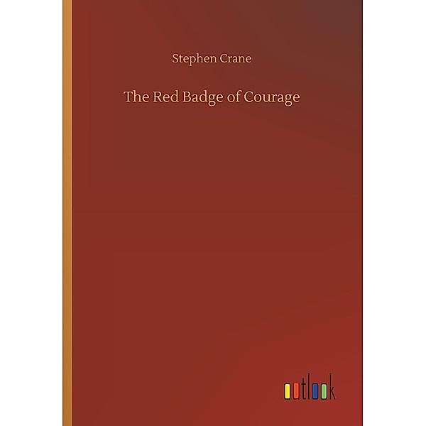 The Red Badge of Courage, Stephen Crane