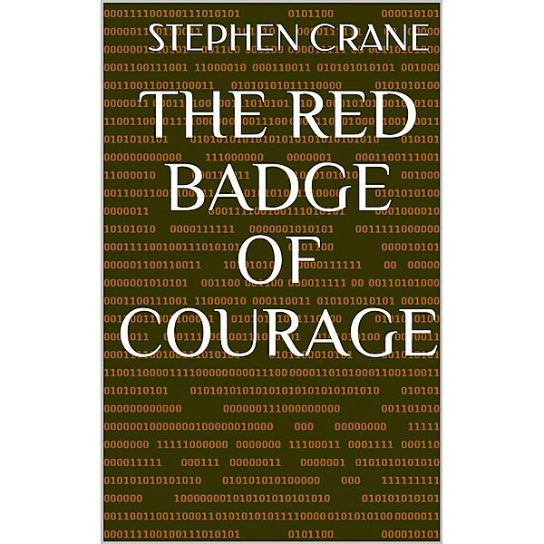 The Red Badge of Courage, Stephen Crane