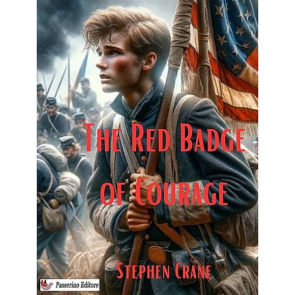 The Red Badge of Courage, Stephen Crane