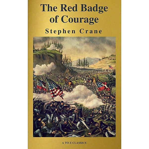 The Red Badge of Courage ( A to Z Classics ), Stephen Crane, A To Z Classics