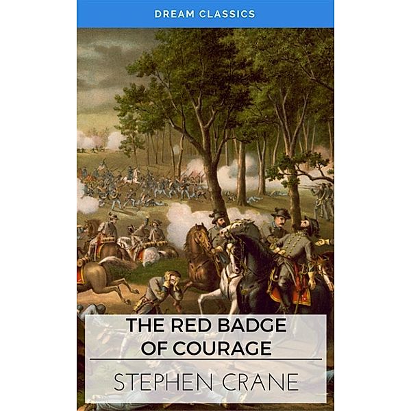 The Red Badge of Courage (Dream Classics), Stephen Crane, Dream Classics