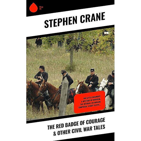 The Red Badge of Courage & Other Civil War Tales, Stephen Crane