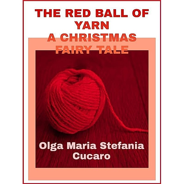 The red ball of yarn, Olga Maria Stefania Cucaro