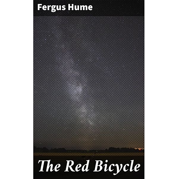 The Red Bicycle, Fergus Hume