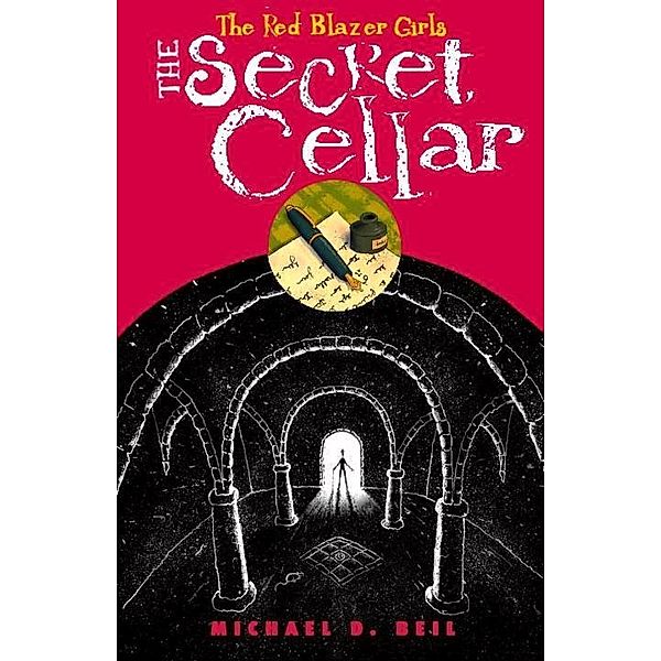 The Red Blazer Girls: The Secret Cellar / The Red Blazer Girls Bd.4, Michael D. Beil