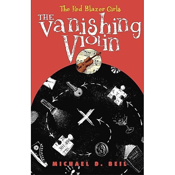 The Red Blazer Girls: The Vanishing Violin / The Red Blazer Girls Bd.2, Michael D. Beil