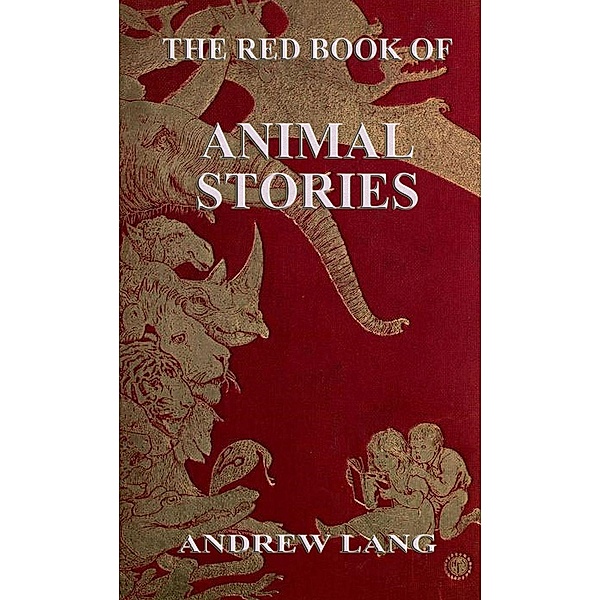 The Red Book Of Animal Stories, Andrew Lang