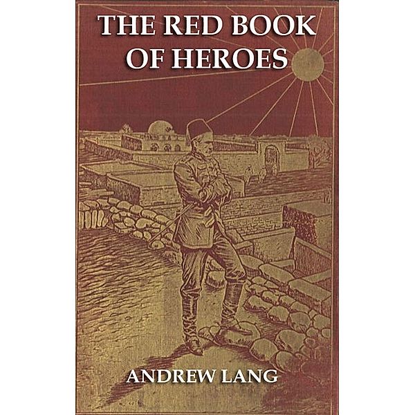 The Red Book Of Heroes, Andrew Lang