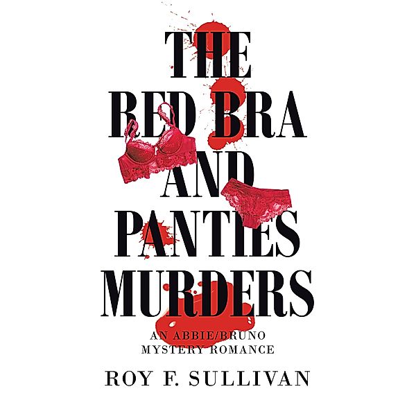 The Red Bra and Panties Murders, Roy F. Sullivan